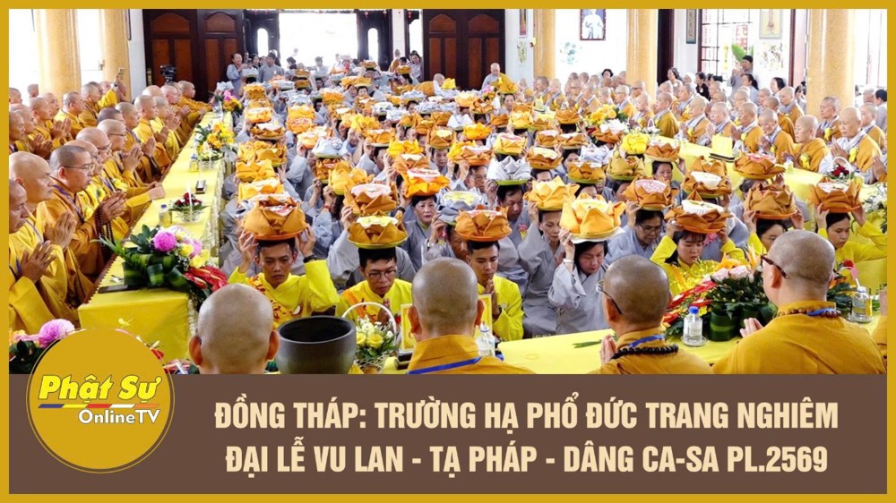[Video] Đồng Tháp: Trường hạ Phổ Đức trang nghiêm Đại lễ Vu lan - Tạ pháp - dâng Ca-sa PL.2569