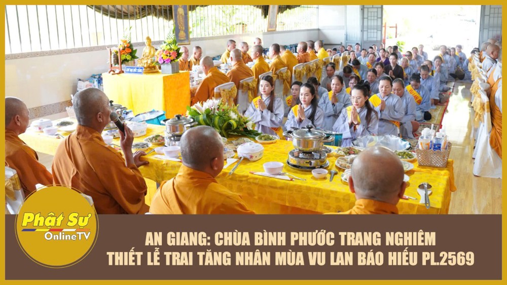 [Video] An Giang: Chùa Bình Phước trang nghiêm thiết lễ trai Tăng nhân mùa Vu Lan báo hiếu PL.2569