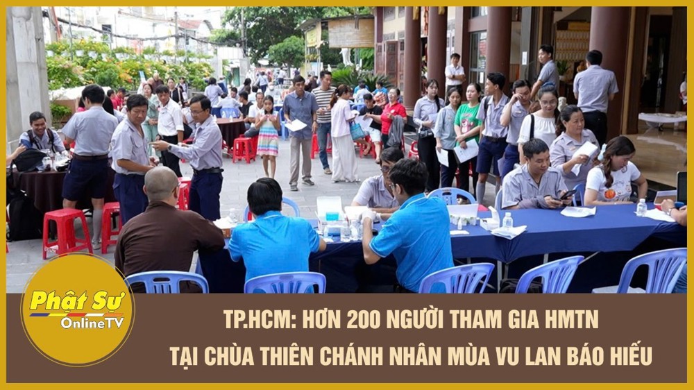[Video] TP.HCM: Hơn 200 người tham gia HMTN tại chùa Thiên Chánh nhân mùa Vu Lan báo hiếu
