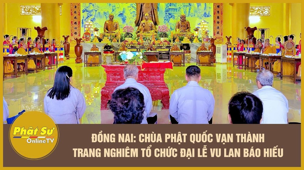 [Video] Đồng Nai: Chùa Phật Quốc Vạn Thành trang nghiêm tổ chức Đại lễ Vu Lan báo hiếu