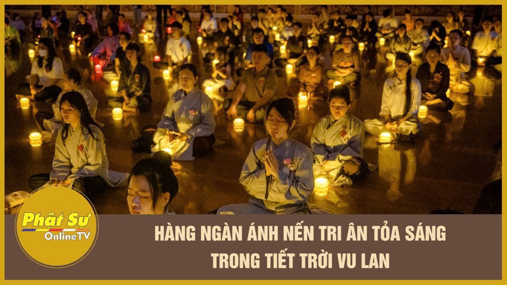 [Video] Hàng ngàn ánh nến tri ân tỏa sáng trong tiết trời Vu Lan