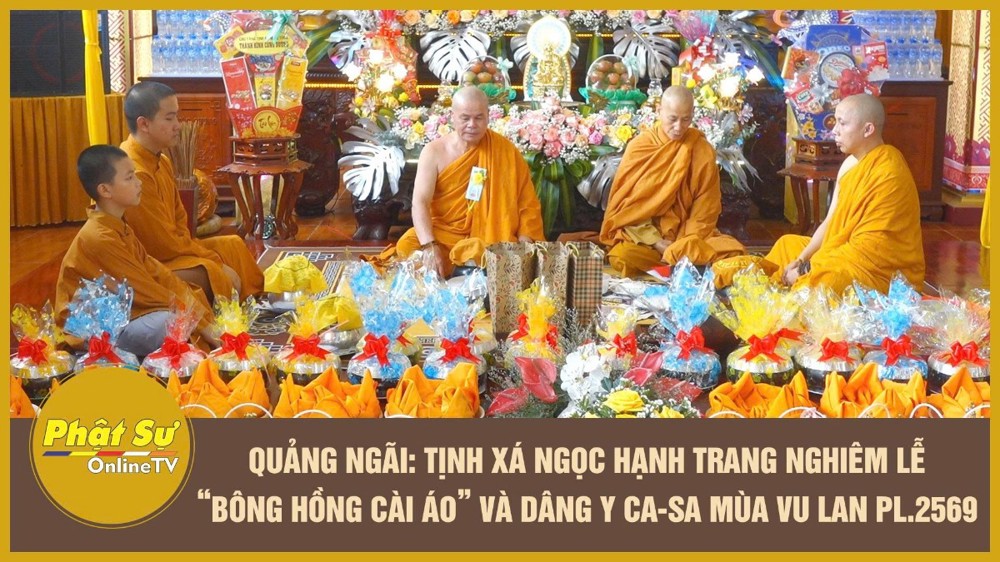 [Video] Quảng Ngãi: Tịnh xá Ngọc Hạnh trang nghiêm lễ “Bông hồng cài áo” và dâng y ca-sa mùa Vu lan PL.2569