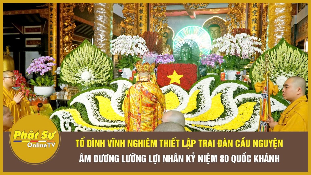 [Video] TP.HCM: Tổ đình Vĩnh Nghiêm thiết lập trai đàn cầu nguyện âm dương lưỡng lợi nhân Kỷ niệm 80 Quốc khánh