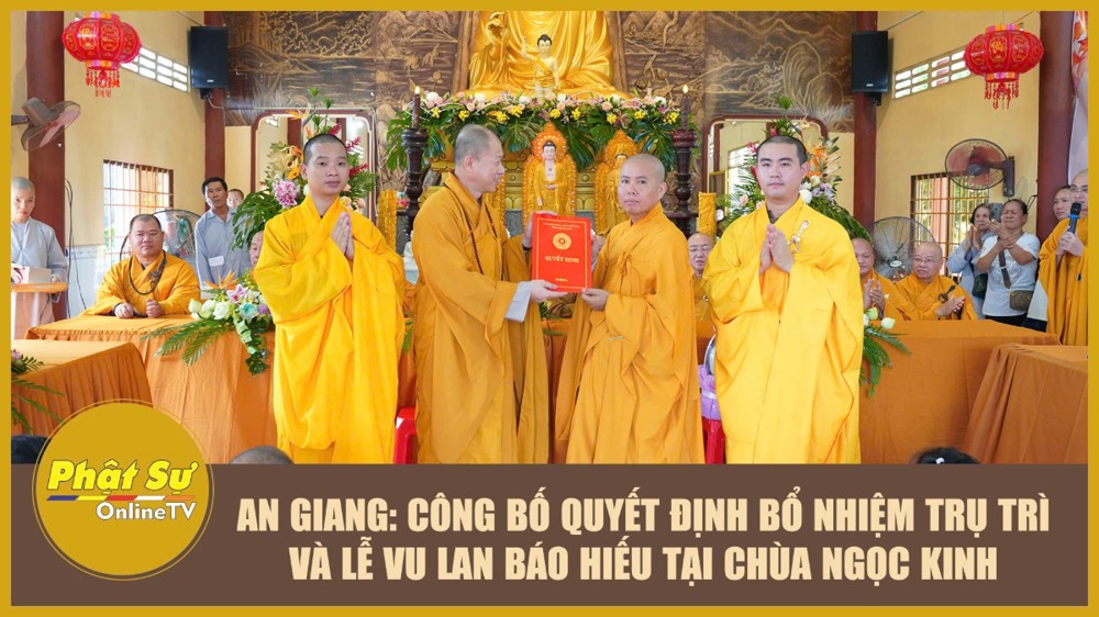 [Video] An Giang: Công bố Quyết định bổ nhiệm trụ trì và lễ Vu Lan báo hiếu tại chùa Ngọc Kinh