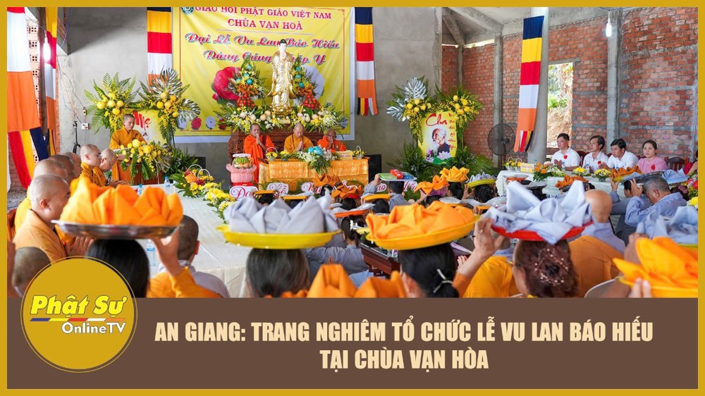 [Video] An Giang: Trang nghiêm tổ chức lễ Vu lan báo hiếu tại chùa Vạn Hòa