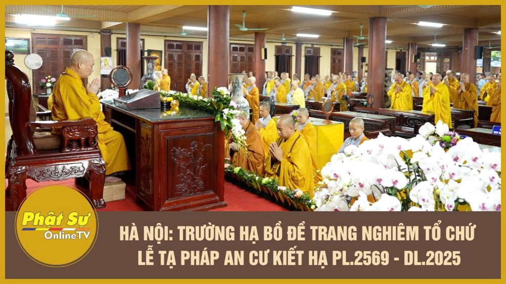 [Video] Hà Nội: Trường hạ Bồ Đề trang nghiêm tổ chức lễ tạ pháp an cư kiết hạ PL.2569 - DL.2025