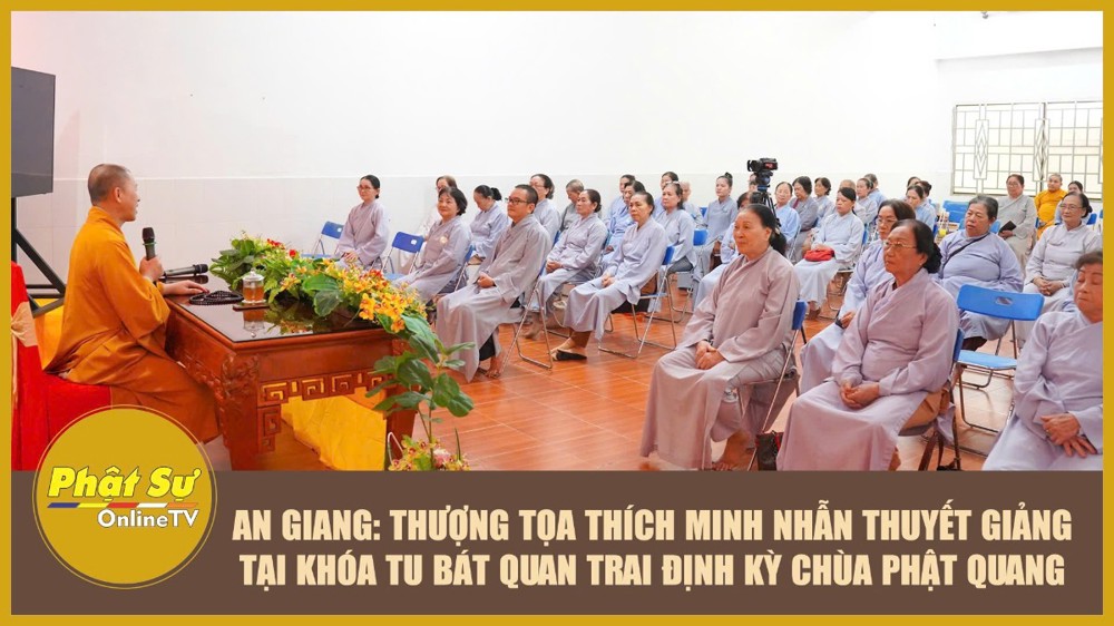 [Video] An Giang: Thượng tọa Thích Minh Nhẫn thuyết giảng tại khóa tu Bát quan trai định kỳ chùa Phật Quang