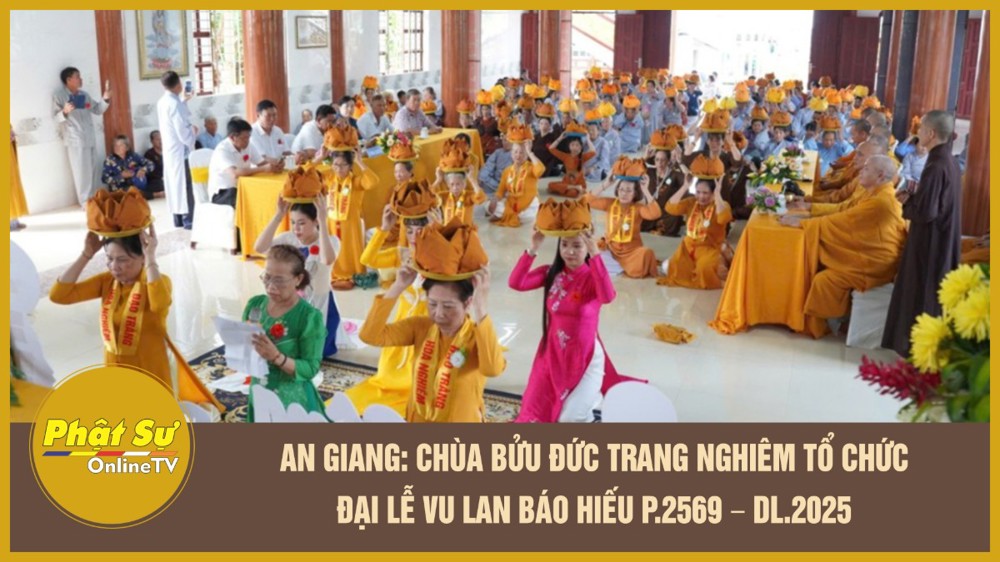 [Video] An Giang: Chùa Bửu Đức trang nghiêm tổ chức Đại lễ Vu Lan báo hiếu P.2569 – DL.2025