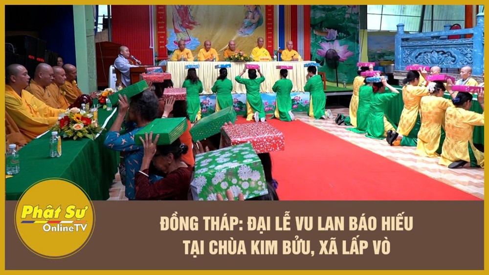 [Video] Đồng Tháp: Đại lễ Vu Lan báo hiếu tại chùa Kim Bửu, xã Lấp Vò