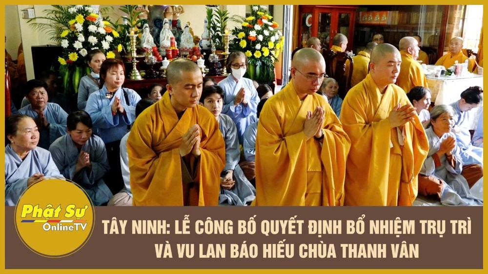 [Video] Tây Ninh: Lễ công bố quyết định bổ nhiệm trụ trì và Vu lan báo hiếu chùa Thanh Vân