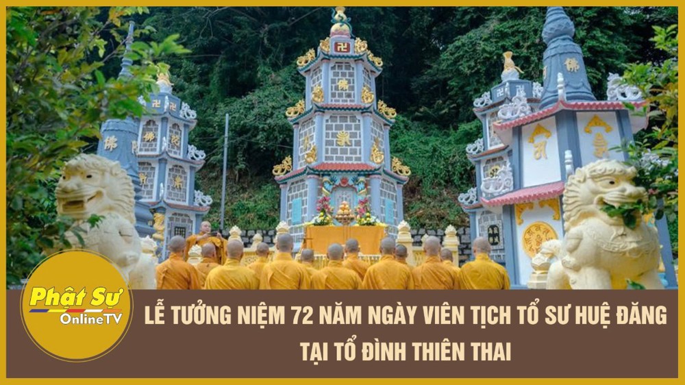 [Video] Lễ tưởng niệm 72 năm ngày viên tịch Tổ sư Huệ Đăng tại Tổ đình Thiên Thai