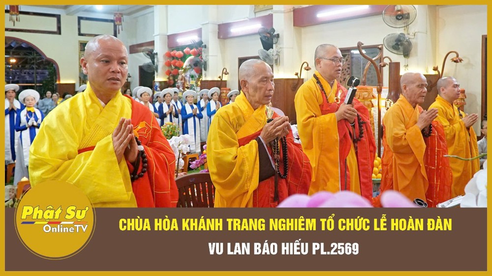 [Video] Chùa Hòa Khánh trang nghiêm tổ chức lễ hoàn đàn Vu Lan báo hiếu PL.2569