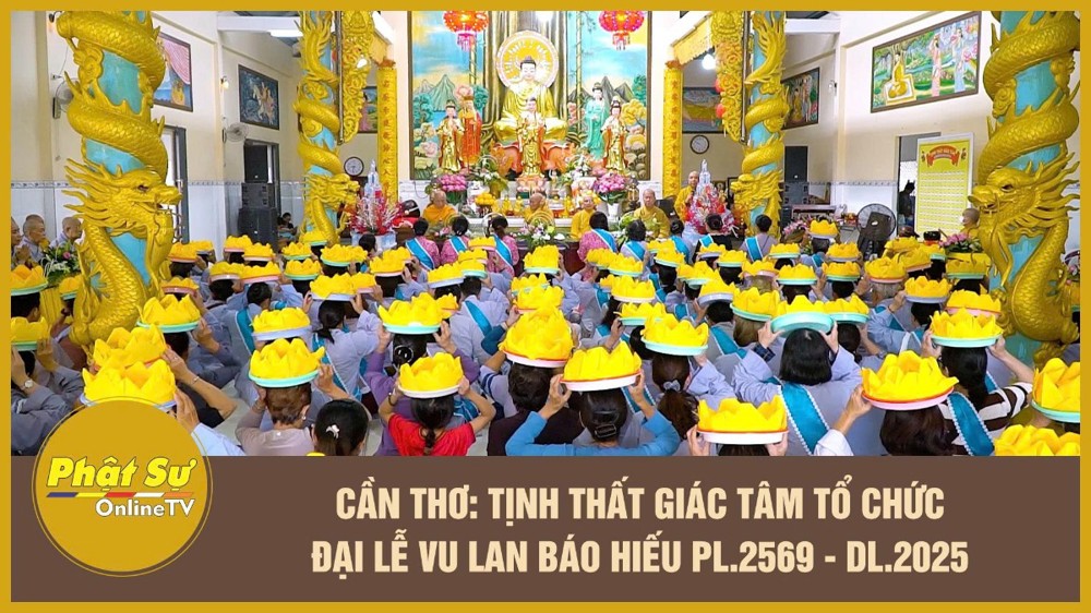[Video] Cần Thơ: Tịnh thất Giác Tâm tổ chức Đại lễ Vu Lan báo hiếu PL.2569 - DL.2025