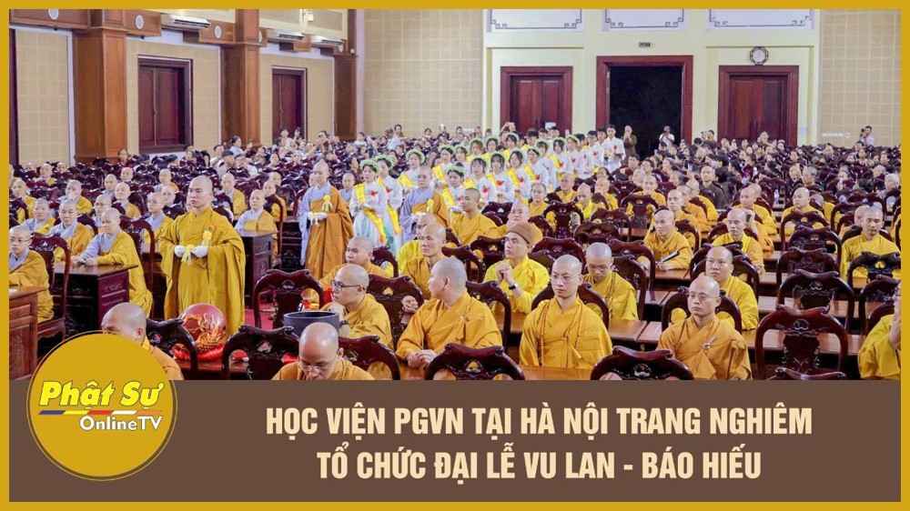 [Video] Học viện PGVN tại Hà Nội trang nghiêm tổ chức Đại lễ Vu lan - Báo hiếu
