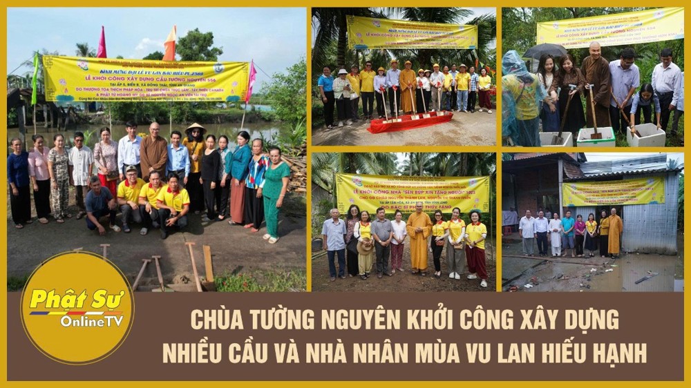[Video] Chùa Tường Nguyên khởi công xây dựng nhiều cầu và nhà nhân mùa Vu Lan hiếu hạnh