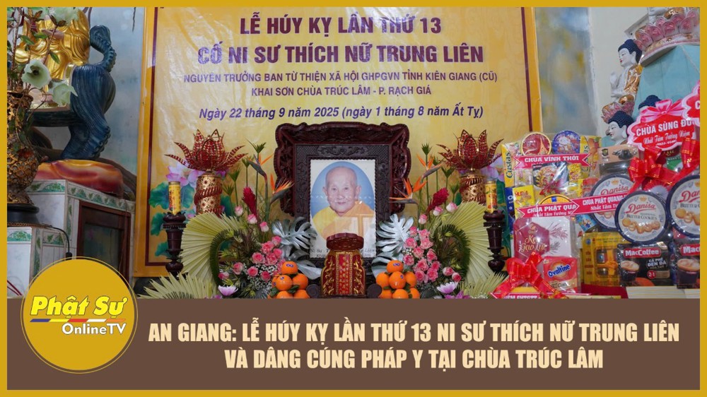 [Video] An Giang: Lễ húy kỵ lần thứ 13 Ni sư Thích Nữ Trung Liên và dâng cúng pháp y tại chùa Trúc Lâm