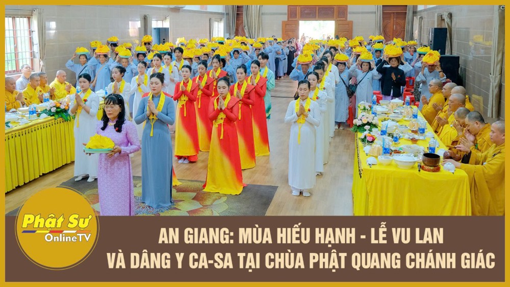 [Video] An Giang: Mùa hiếu hạnh - Lễ Vu lan và dâng y ca-sa tại chùa Phật Quang Chánh Giác