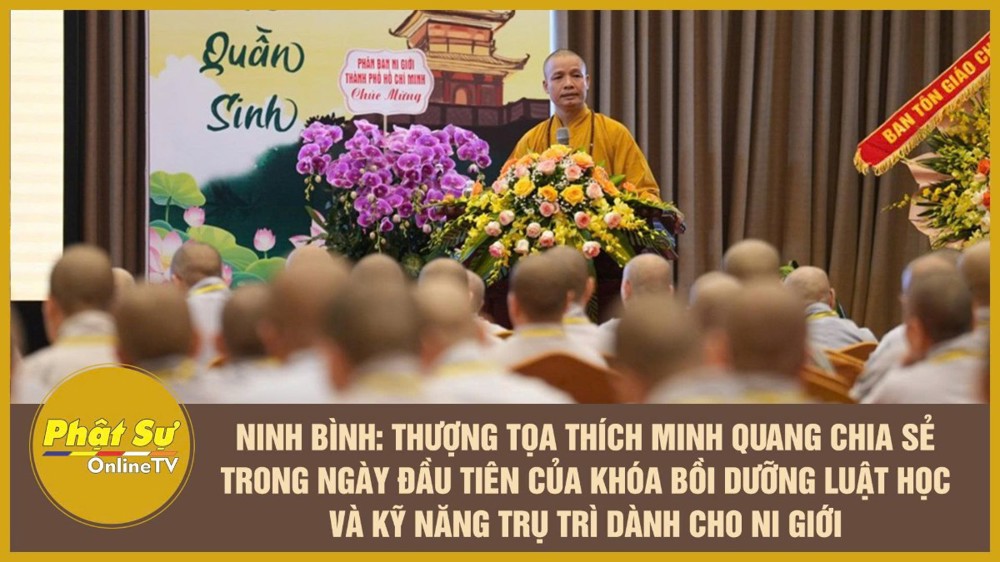 [Video] Ninh Bình: Thượng tọa Thích Minh Quang chia sẻ trong ngày đầu tiên của Khóa Bồi dưỡng Luật học và Kỹ năng Trụ trì dành cho Ni giới