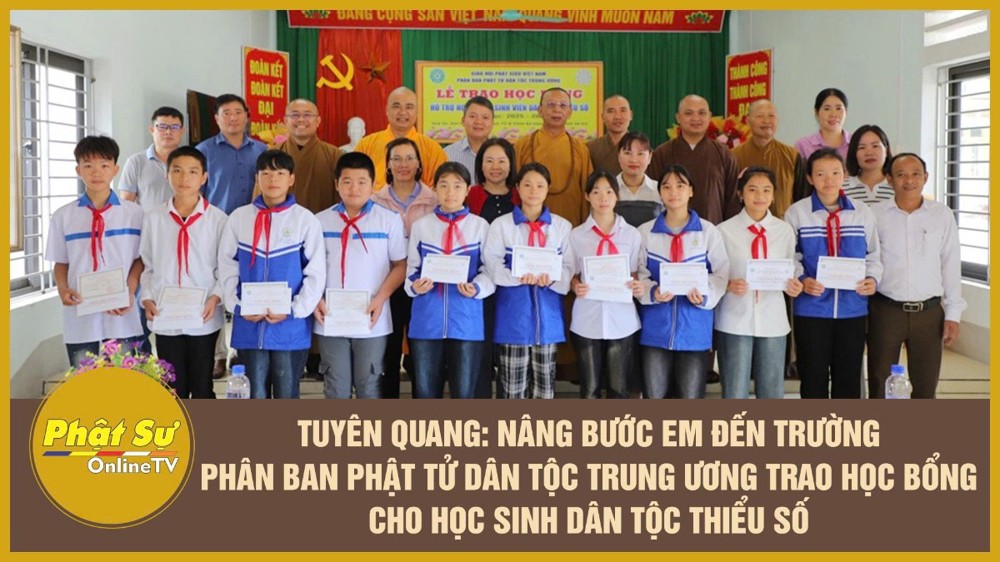 [Video] Tuyên Quang: Nâng bước em đến trường – Phân ban Phật tử Dân tộc Trung ương trao học bổng cho học sinh dân tộc thiểu số