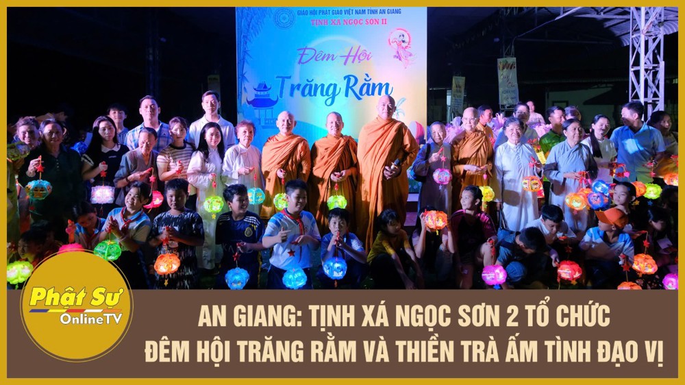 [Video] An Giang: Tịnh xá Ngọc Sơn 2 tổ chức Đêm hội trăng rằm và thiền trà ấm tình đạo vị