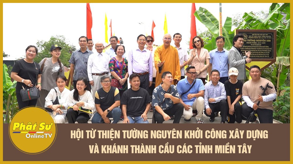 [Video] Hội từ thiện Tường Nguyên khởi công xây dựng và khánh thành cầu các tỉnh miền Tây