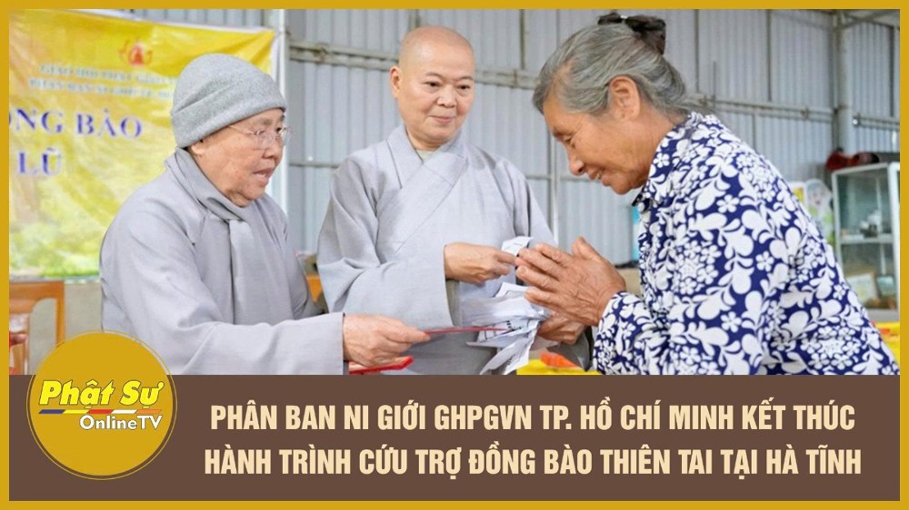 [Video] Phân ban Ni giới GHPGVN TP. Hồ Chí Minh kết thúc hành trình cứu trợ đồng bào thiên tai tại Hà Tĩnh