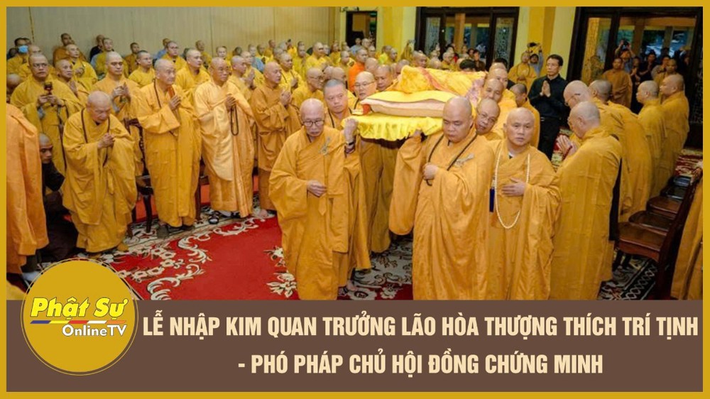 [Video] Lễ nhập kim quan Trưởng lão Hòa thượng Thích Trí Tịnh - Phó Pháp chủ HĐCM