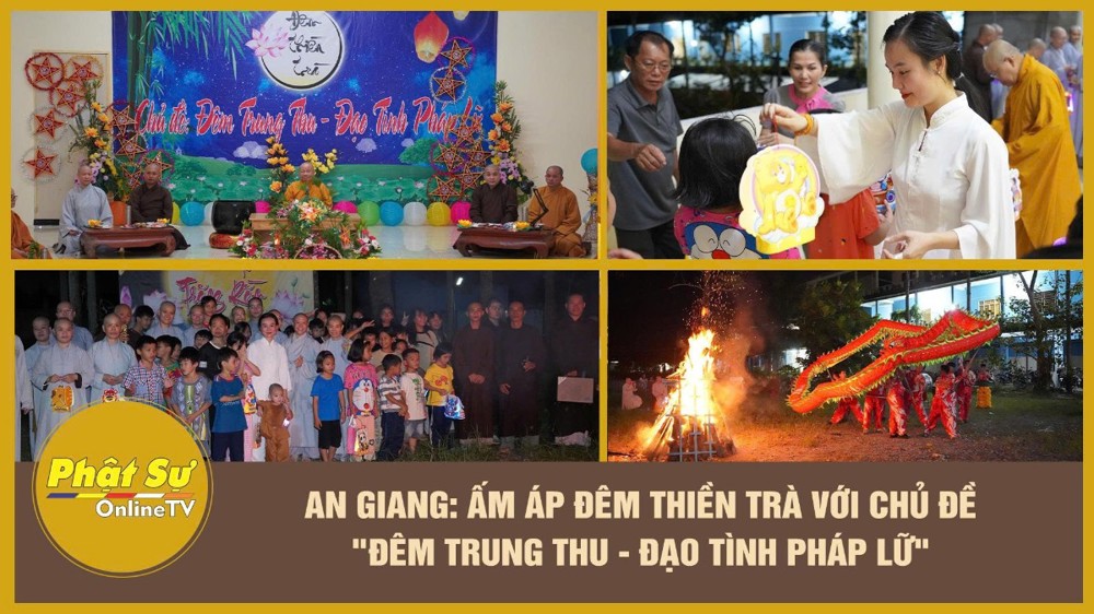 [Video] An Giang: Ấm áp đêm thiền trà với chủ đề:"Đêm Trung thu - Đạo tình Pháp lữ"