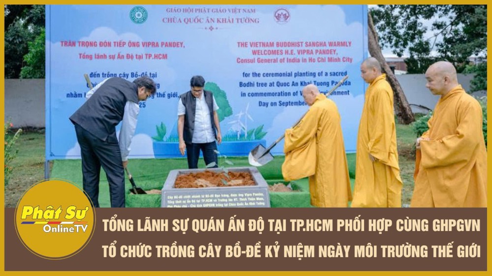 [Video] Tổng Lãnh sự quán Ấn Độ tại TP.HCM phối hợp cùng GHPGVN tổ chức trồng cây Bồ-đề kỷ niệm Ngày Môi trường Thế giới