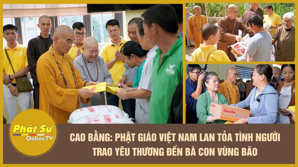 [Video] Cao Bằng: Phật giáo Việt Nam lan tỏa tình người – trao yêu thương đến bà con vùng bão