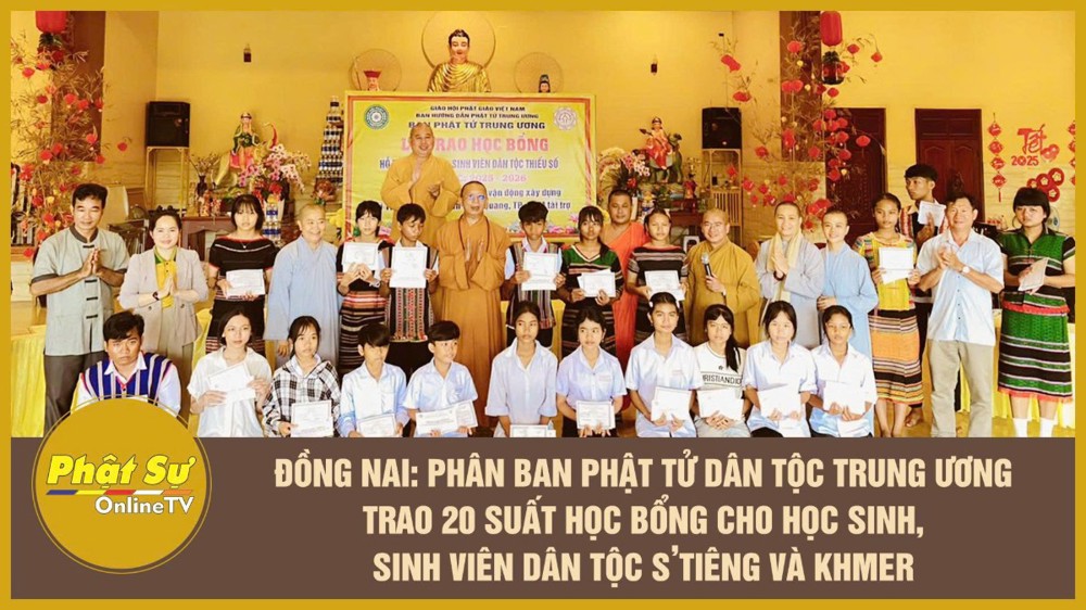 [Video] Đồng Nai: Phân ban Phật tử Dân tộc Trung ương trao 20 suất học bổng cho học sinh, sinh viên dân tộc S’tiêng và Khmer