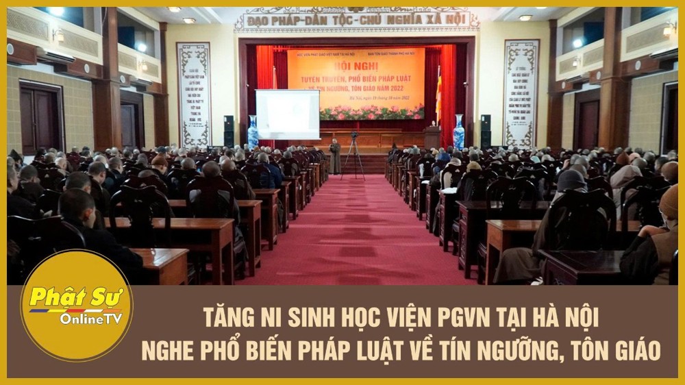 [Video] Tăng Ni sinh Học viện PGVN tại Hà Nội nghe phổ biến pháp luật về tín ngưỡng, tôn giáo