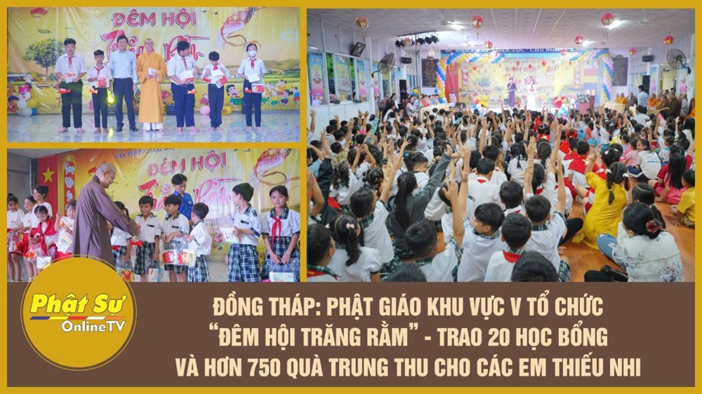 [Video] Đồng Tháp: Phật giáo khu vực V tổ chức “Đêm Hội Trăng Rằm” - Trao 20 học bổng và hơn 750 quà trung thu cho các em thiếu nhi