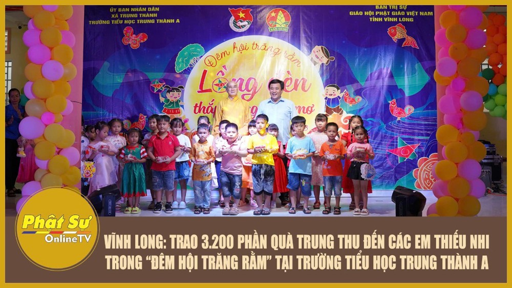 [Video] Vĩnh Long: Trao 3.200 phần quà Trung thu đến các em thiếu nhi trong “Đêm hội Trăng Rằm” tại trường Tiểu học Trung Thành A