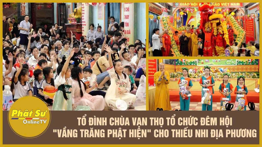 [Video] TP.HCM: Tổ đình Chùa Vạn Thọ tổ chức Đêm hội "Vầng trăng Phật hiện" cho thanh thiếu nhi địa phương