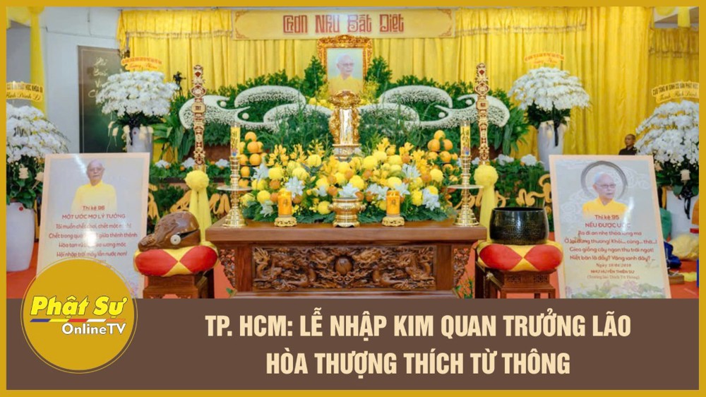 [Video] TP.HCM: Lễ nhập kim quan Trưởng lão Hòa thượng Thích Từ Thông