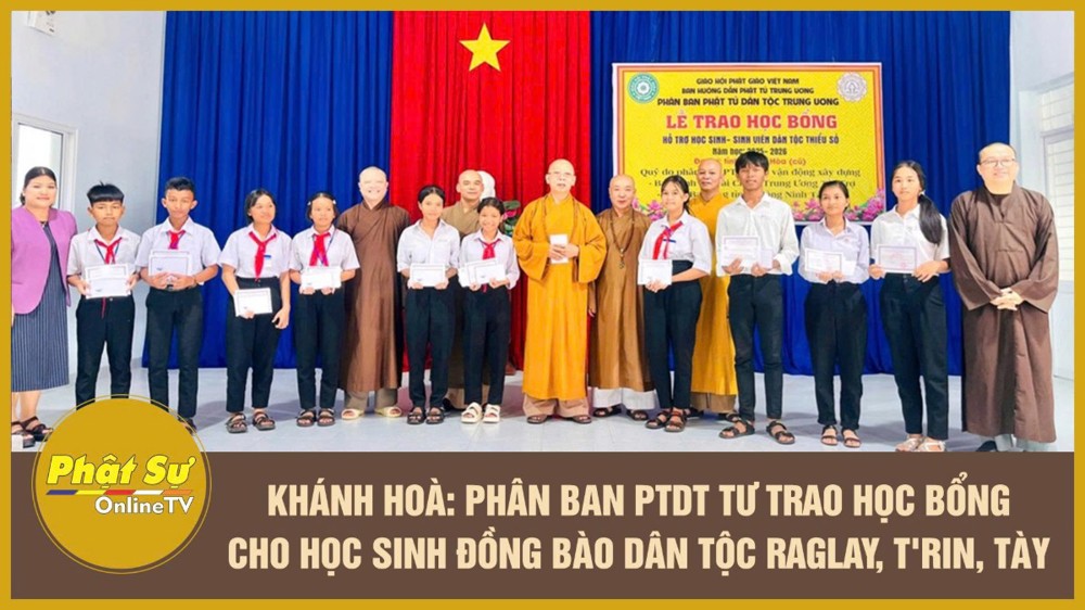 [Video] Khánh Hoà: Phân ban Phật tử Dân tộc TƯ trao học bổng cho học sinh đồng bào dân tộc RagLay, T'Rin, Tày