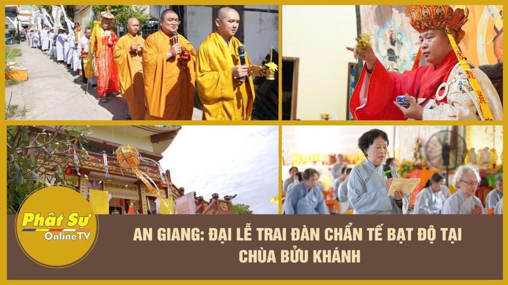 [Video] An Giang: Đại lễ trai đàn Chẩn tế bạt độ tại chùa Bửu Khánh