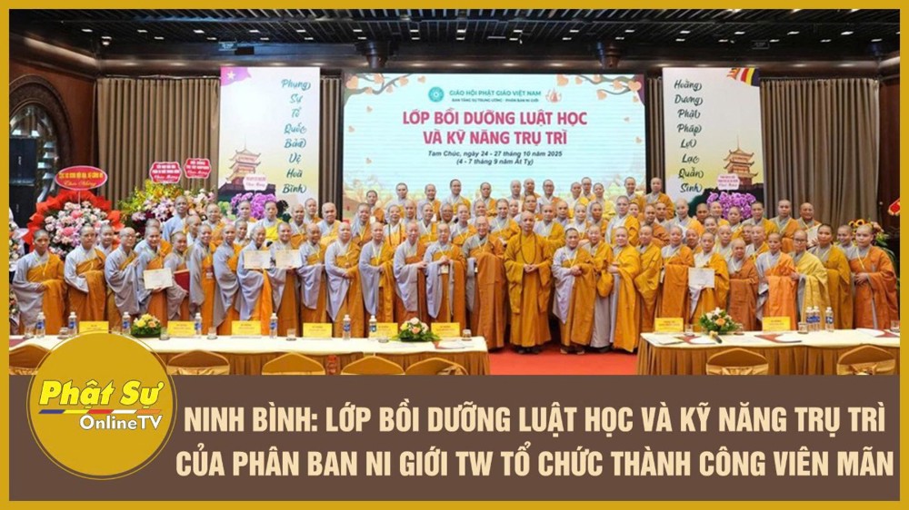[Video] Ninh Bình: Lớp bồi dưỡng Luật học và kỹ năng trụ trì của Phân ban Ni giới TW tổ chức thành công viên mãn