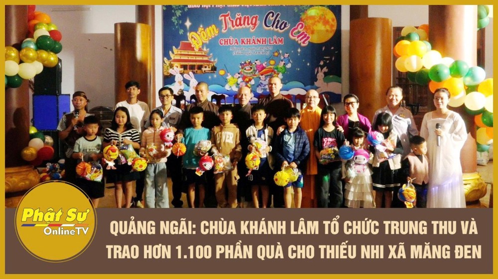 [Video] Quảng Ngãi: Chùa Khánh Lâm tổ chức Trung thu và trao hơn 1.100 phần quà cho thiếu nhi xã Măng Đen