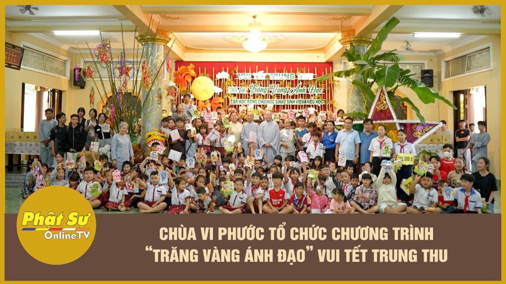 [Video] Cần Thơ: Chùa Vi Phước tổ chức chương trình “Trăng vàng ánh đạo” vui Tết Trung thu