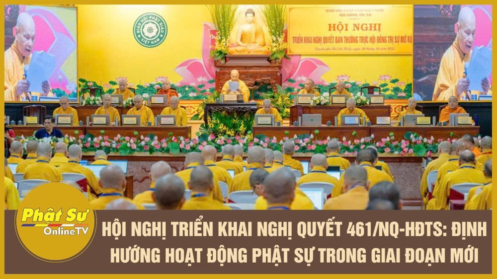 [Video] Hội nghị triển khai Nghị quyết 461/NQ-HĐTS: Định hướng hoạt động Phật sự trong giai đoạn mới