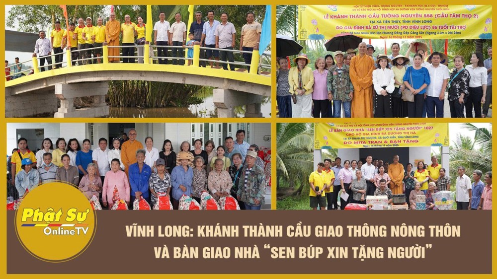 [Video] Vĩnh Long: Khánh thành cầu giao thông nông thôn và bàn giao nhà “Sen búp xin tặng người”