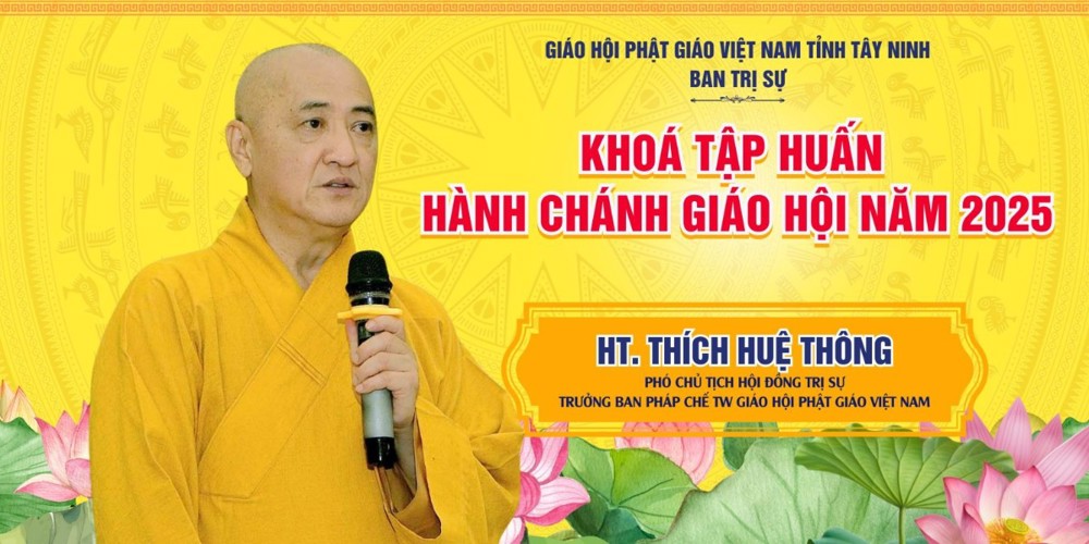 Tây Ninh: HT.Thích Huệ Thông thuyết giảng tại Khóa tập huấn Hành chánh Giáo hội năm 2025