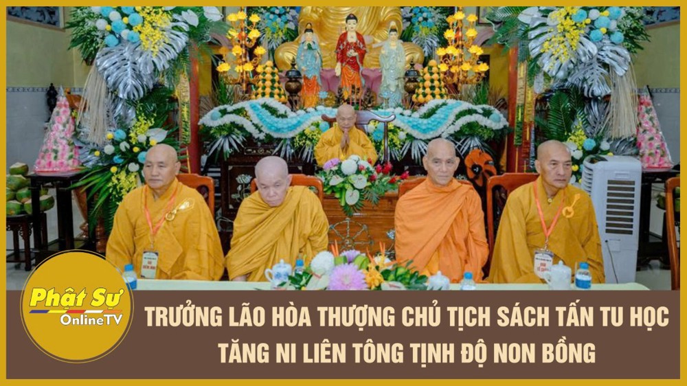 [Video] Trưởng lão Hòa thượng Chủ tịch sách tấn tu học Tăng Ni Liên tông Tịnh độ Non Bồng