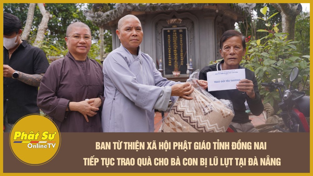[Video] Ban Từ thiện xã hội Phật giáo tỉnh Đồng Nai tiếp tục trao quà cho bà con bị lũ lụt tại Đà Nẵng