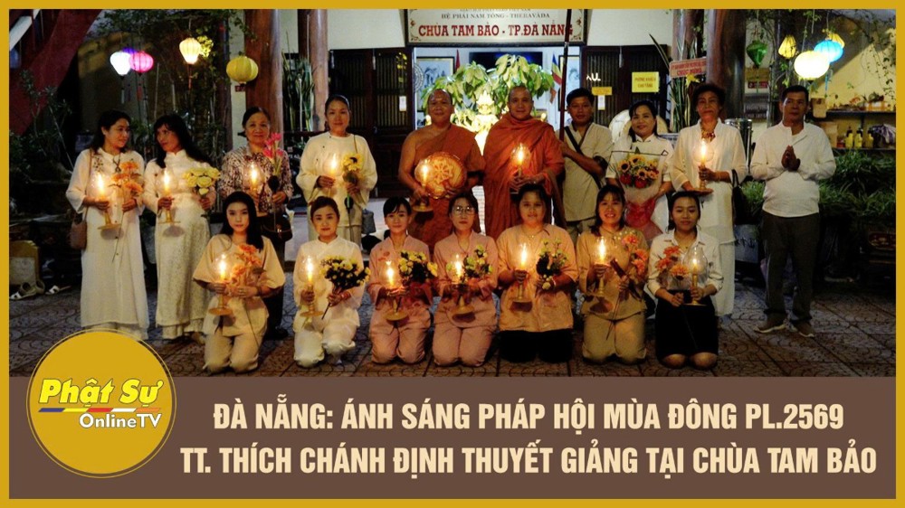 [Video] Đà Nẵng: Ánh sáng pháp hội mùa Đông PL.2569 - Thượng toạ Thích Chánh Định thuyết giảng tại chùa Tam Bảo