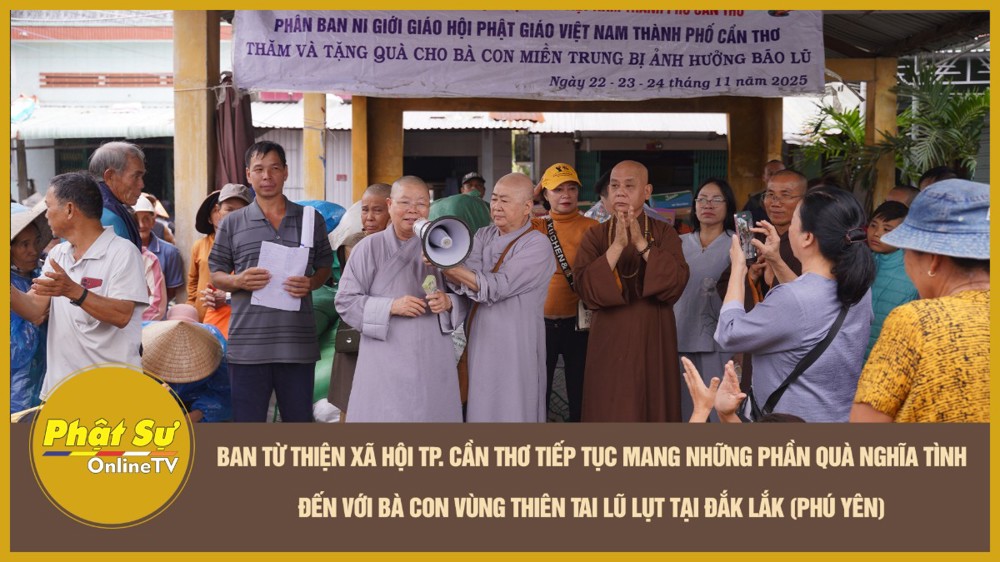 [Video] Ban Từ thiện xã hội Phật giáo TP. Cần Thơ tiếp tục mang những phần quà nghĩa tình đến với bà con vùng lũ tại Đắk Lắk