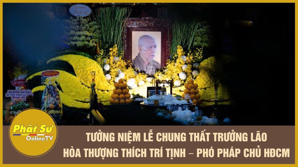[Video] Tưởng niệm lễ chung thất Trưởng lão Hòa thượng Thích Trí Tịnh – Phó Pháp chủ HĐCM