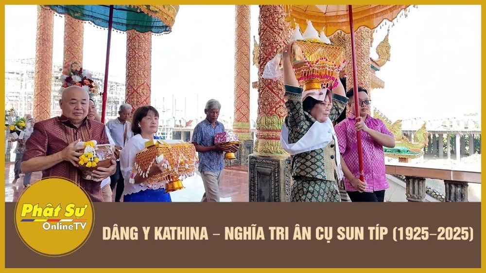 [Video] Dâng Y Kathina - Nghĩa tri ân cụ Sun Típ (1925–2025)